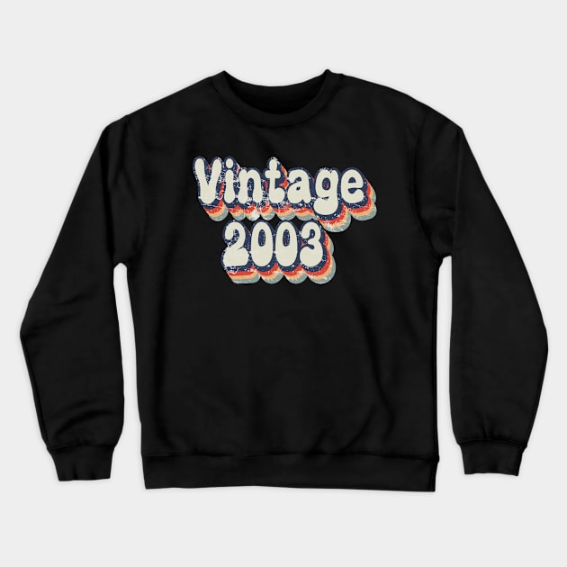 Vintage 2003 birthday Crewneck Sweatshirt by sevalyilmazardal